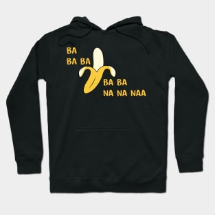 Ba na na Hoodie